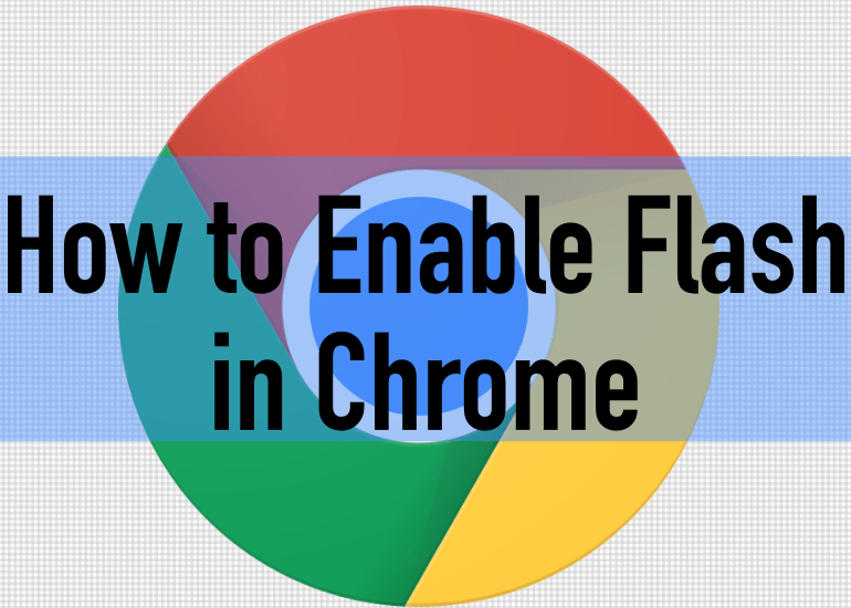 Enable flash in Chrome Browser