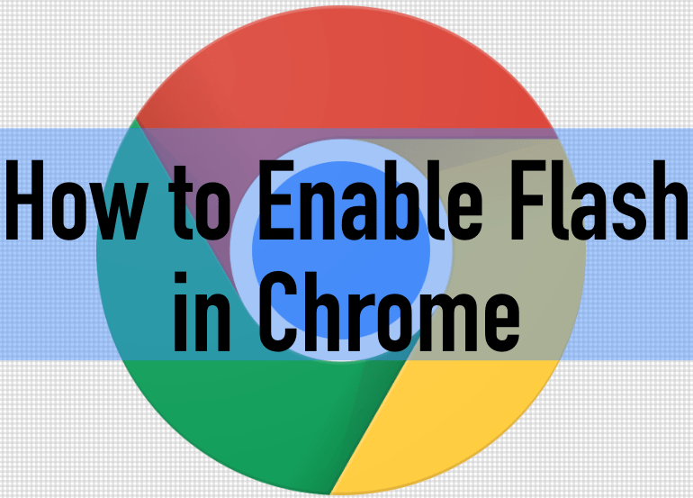 Enable flash in Chrome Browser